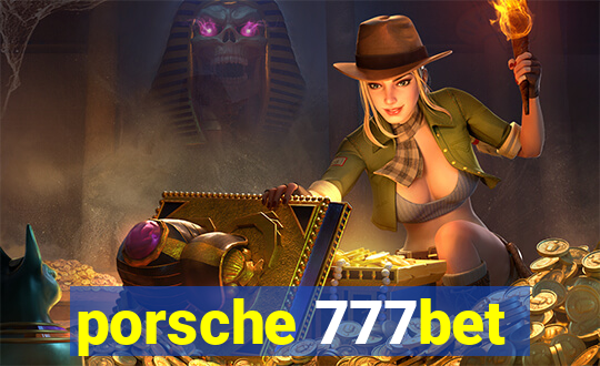 porsche 777bet